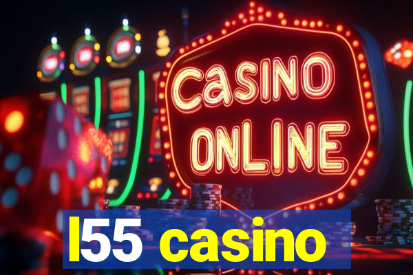 l55 casino